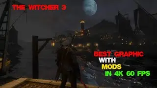 THE WITCHER 3 BEST MODS 2020: ULTRA GRAPHIC(4K 60FPS)