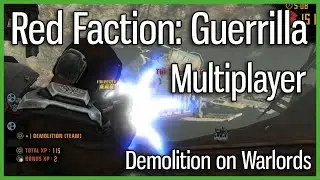 Red Faction: Guerrilla Multiplayer Gameplay - Demolition on Warlords (Re-Mars-tered)