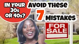7 MISTAKES Buying a House in your 40s or 30s | First Time Buyer | Buying a House in your 40s