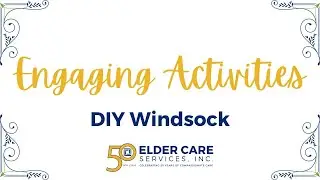 DIY Windsock | Engaging Activities with Elder Care Services, Inc.