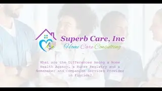 Differences Among a Home Health Agency, a Nurse Registry, and a Homemaker and  Companion in Florida