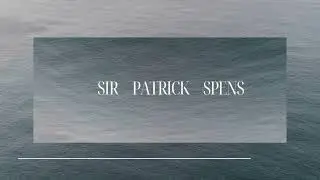 Sir Patrick Spens: The Tragic Tale of a Scottish Hero | Detailed Summary | Scottish  Ballad