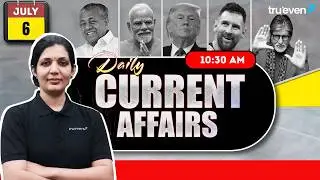 06 JULY 2026 DAILY CURRENT AFFAIRS MALAYALAM PSC | CURRENT AFFAIRS TODAY MALAYALAM | TRUEVEN PSC