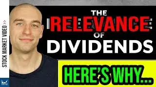 Dividends are NOT Irrelevant (A response to Ben Felix)