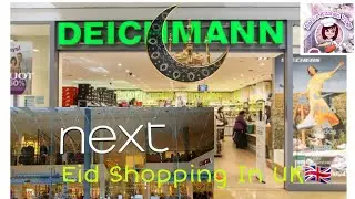 Eid Shopping Vlog In UK | Shopping In Next & Deichmann 50% Discount | Eid Special 2022