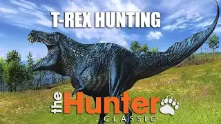 T - Rex Hunting - theHunter Classic