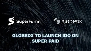 Предстоящая платная сеть и SuperFarm IDO: GlobeDX &mdash; биржа криптодеривативов