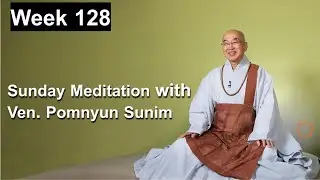 Sunday Meditation with Ven. Pomnyun Sunim [Week 128]