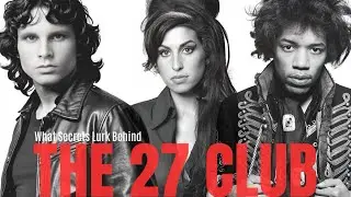 What Secrets Lurk Behind THE 27 CLUB?