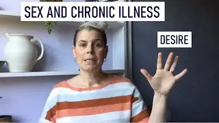 097 Chronic Illness and Sex, Desire