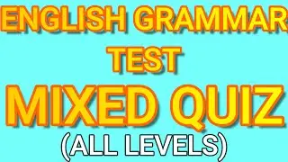 English Grammar Quiz: Gap Filling/ Mixed Test |English MasterClass|