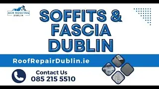 SOFFITS AND FASCIA DUBLIN - SOFFIT REPAIRS AND FASCIA GUTTERS