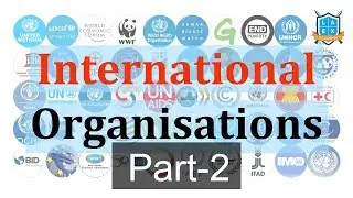 International Organisations Part 2|GS Prelims | civilsprep