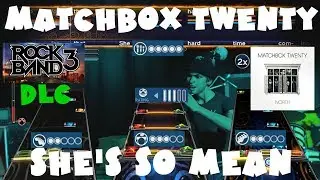 Matchbox Twenty - She's So Mean - Rock Band 3 DLC Expert Full Band (September 11th, 2012)