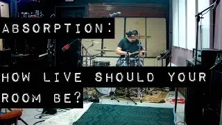 Поглощение: насколько &laquo;живой&raquo; должна быть комната для записи ударных?