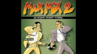 Max Mix 2 (Expanded & Remastered Edition)-  Mixed By Mike Platinas & Javier Ussia