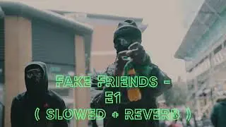 fake friends - e1 #alg ( slowed + reverb )