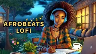 Energetic Boost for Work & Concentration [Lofi Afrobeats, African Lofi, Chill Vibes]