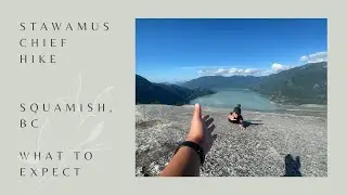 Stawamus Chief Hike, Squamish, BC | What to Expect