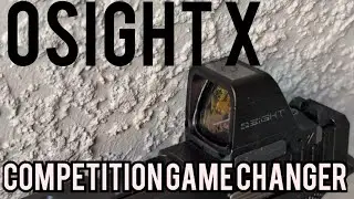 OSight X - Initial Impressions - Must Try Competition Red Dot