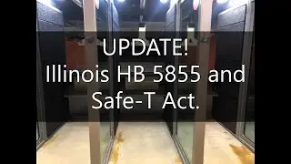 Update! Illinois HB 5855 and Safe-T Act