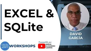 EXCEL & SQLite ft. David Garc&iacute;a - WORKSHOPS #21