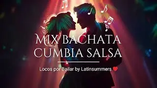 Latin Summers | No Podràs Parar De Bailar.Bachata, Merengue, Cumbia & Salsa Remixes Lo último  2026