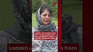 Ladakh unrest stems from BJP&rsquo;s wrong policies post-2019, people fear losing identity: Mehbooba Mufti