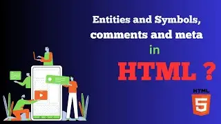 Write Smarter HTML: Use Entities, Comments, and Meta Tags Effectively.
