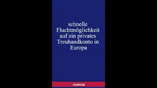 schnelle Fluchtm&ouml;glichkeit auf ein privates Treuhandkonto in Europa