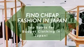 Best Places for Expats in Japan to Find Affordable & Quality Clothing | Top Shopping Strategies!