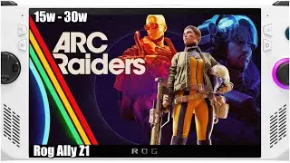 Arc Raiders | Rog Ally Z1 | 15w - 30w Performance Test!