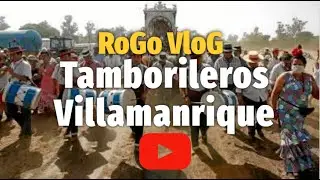 Tamborileros de Villamanrique, Salve Rociera - RoGo Vlog -