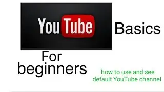 How to see and use default youtube channel/Technological world