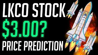 LKCO Stock Price Prediction, News & Analysis Update - Will Luokung Technology Price Go Up?