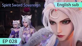 ENG SUB | Spirit Sword Sovereign [EP28] highlights