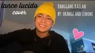 Hanggang Kailan by Orange and Lemons | Lance Lucido Cover❤️