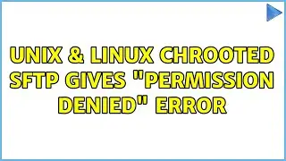 Unix & Linux: Chrooted sftp gives 