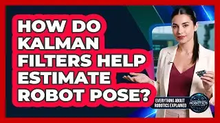 How Do Kalman Filters Help Estimate Robot Pose?