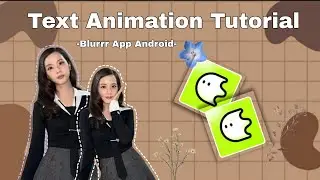 Text Animation Tutorial On Blurrr App - Yazı animasyonu nasıl yapılır? (Android)