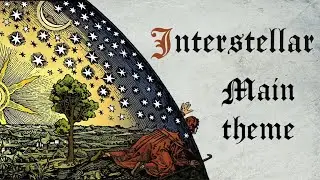 Hans Zimmer - Interstellar - Main Theme (Medieval style, Bardcore)
