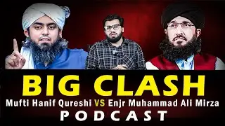 Engr. Muhammad Ali Mirza Controversy | Mufti Hanif Qureshi Speaks Out | Sufyan Raza Podcast
