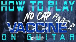 Learn how to play - VACCINE Part 2  - on Guitar - NO CAP -  Easy Lofi songs for guitar 2021
