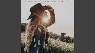 Cowgirl Thing to Do