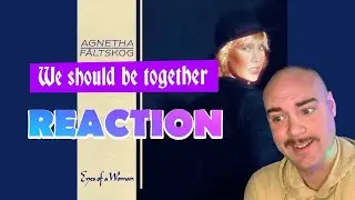 Agnetha F&auml;ltskog - We should be together | REACTION