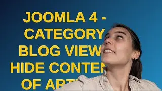 Joomla: Joomla 4 - Category blog view - hide content of article