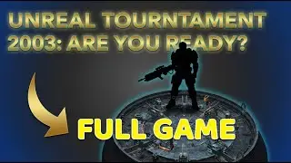 Unreal Tournament 2003 Full Game, Walkthrough, Playthrough, Longplay, Gameplay