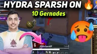 HYDRA SPARSH ON FIRE 🔥 10 GERNADES 🥵 BGMI