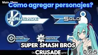 Como agregar personajes || Super Smash Bros Crusade 0.9.5 demo