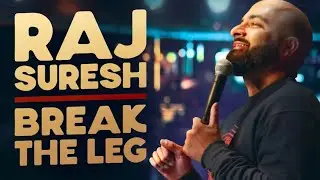 Break The Leg - Full Comedy Special - Raj Suresh